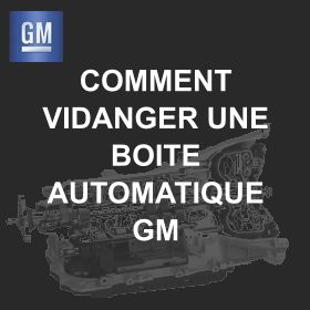 comment vidanger une boite automatique GM